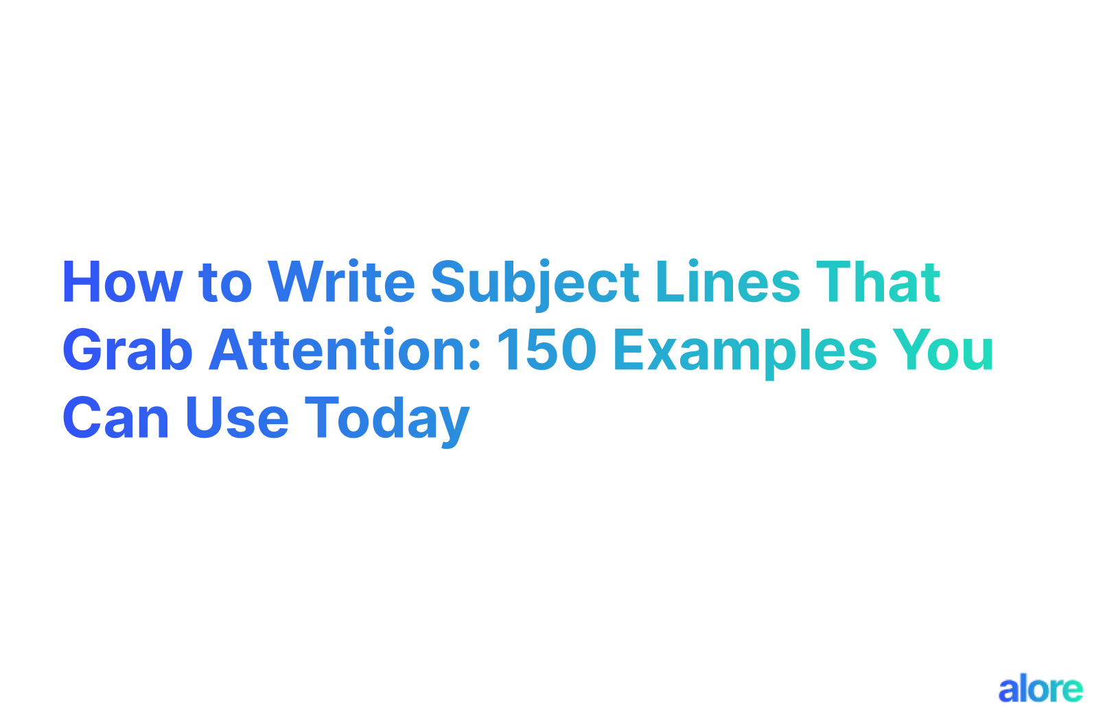 How to Write Subject Lines That Grab Attention